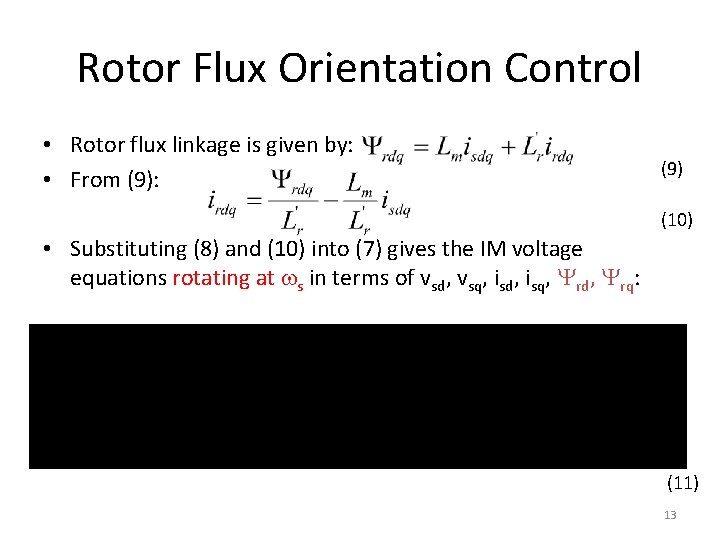 Rotor Flux Orientation Control • Rotor flux linkage is given by: • From (9):