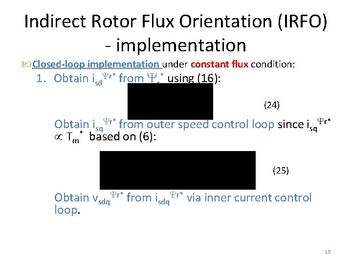 Indirect Rotor Flux Orientation (IRFO) - implementation Closed-loop implementation under constant flux condition: 1.