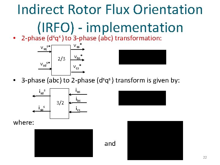 Indirect Rotor Flux Orientation (IRFO) - implementation • 2 -phase (dsqs ) to 3