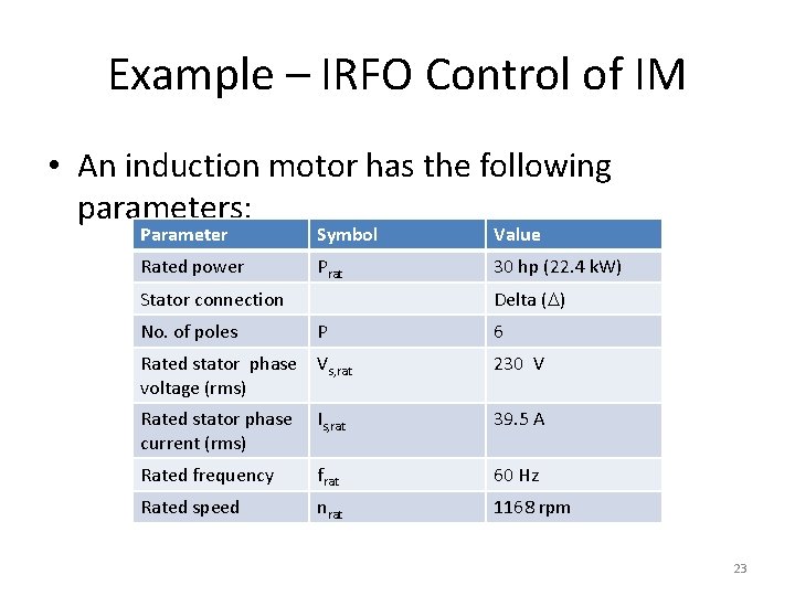 Example – IRFO Control of IM • An induction motor has the following parameters: