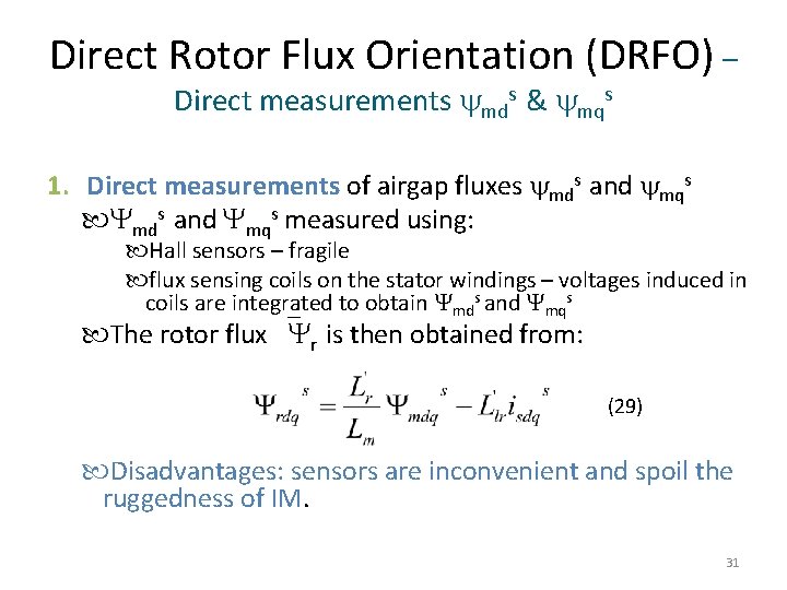 Direct Rotor Flux Orientation (DRFO) – Direct measurements mds & mqs 1. Direct measurements