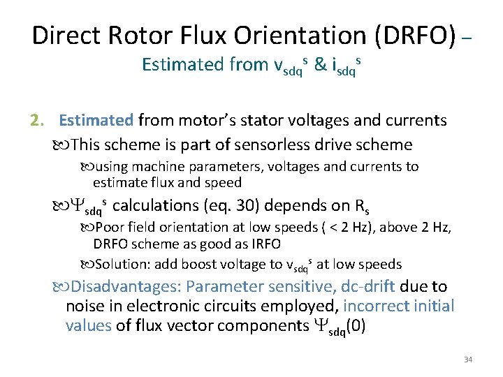 Direct Rotor Flux Orientation (DRFO) – Estimated from vsdqs & isdqs 2. Estimated from