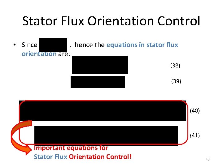 Stator Flux Orientation Control • Since , hence the equations in stator flux orientation