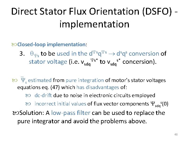 Direct Stator Flux Orientation (DSFO) - implementation Closed-loop implementation: 3. s to be used