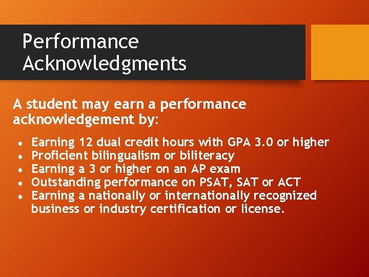 Performance Acknowledgments A student may earn a performance acknowledgement by: ● ● ● with