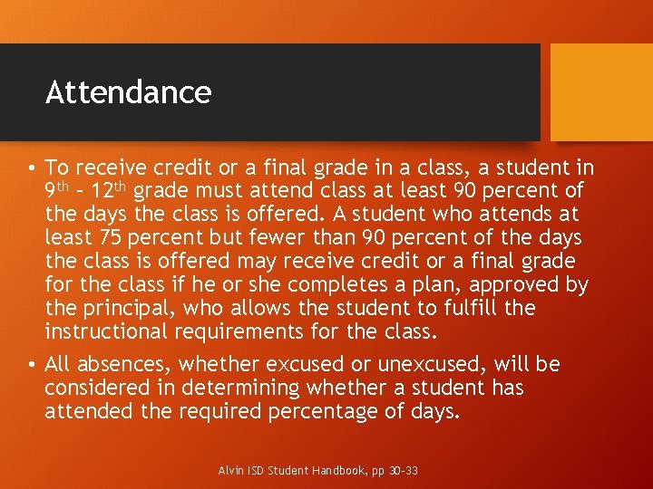 Attendance • To receive credit or a final grade in a class, a student