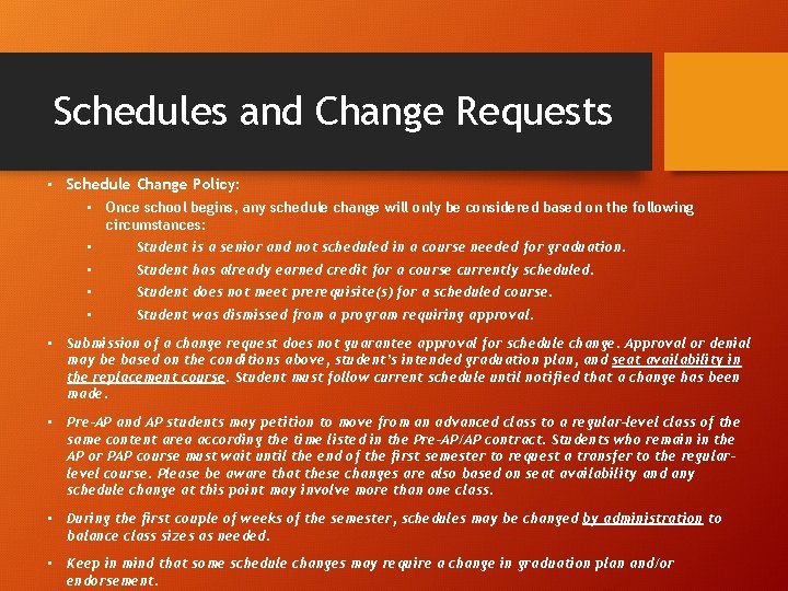 Schedules and Change Requests • Schedule Change Policy: • Once school begins, any schedule