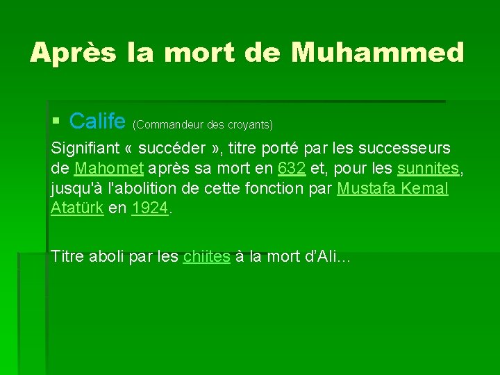 Après la mort de Muhammed § Calife (Commandeur des croyants) Signifiant « succéder »