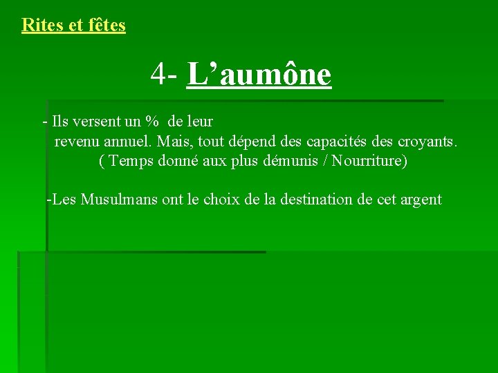 Rites et fêtes 4 - L’aumône - Ils versent un % de leur revenu