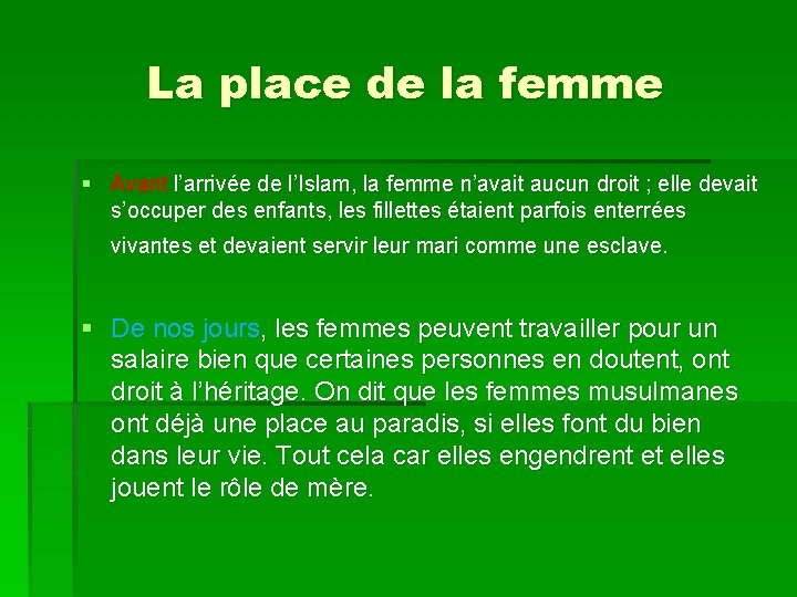 La place de la femme § Avant l’arrivée de l’Islam, la femme n’avait aucun