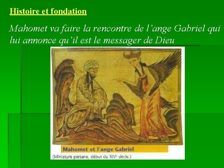 Histoire et fondation Mahomet va faire la rencontre de l’ange Gabriel qui lui annonce