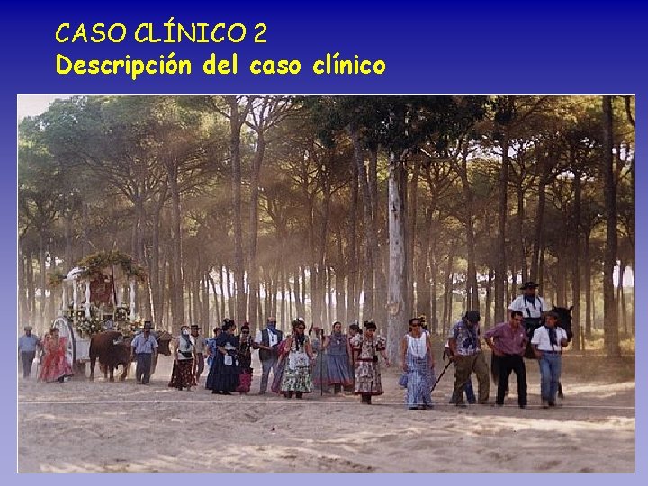 CASO CLÍNICO 2 Descripción del caso clínico Anamnesis • Paciente de 4 meses de