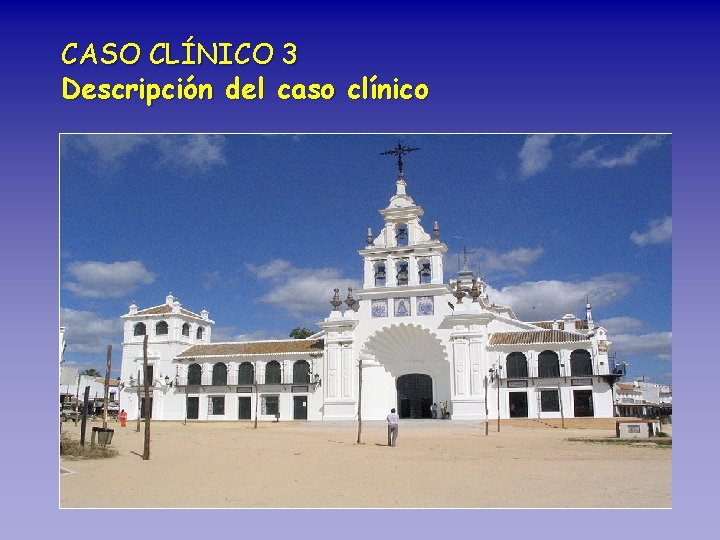 CASO CLÍNICO 3 Descripción del caso clínico Anamnesis • Niña de 9 años remitida
