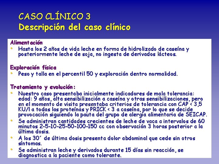 CASO CLÍNICO 3 Descripción del caso clínico Alimentación • Hasta los 2 años de