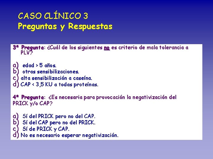 CASO CLÍNICO 3 Preguntas y Respuestas 3ª Pregunta: ¿Cuál de los siguientes no es