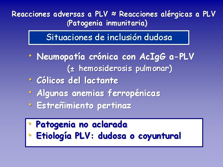 Reacciones adversas a PLV ≈ Reacciones alérgicas a PLV (Patogenia inmunitaria) Situaciones de inclusión