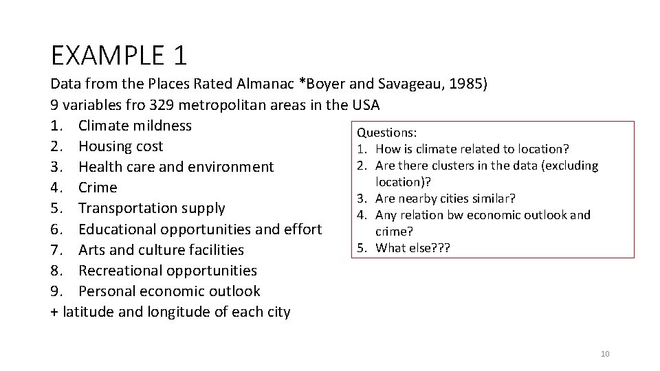 EXAMPLE 1 Data from the Places Rated Almanac *Boyer and Savageau, 1985) 9 variables EXAMPLE 1 Data from the Places Rated Almanac *Boyer and Savageau, 1985) 9 variables