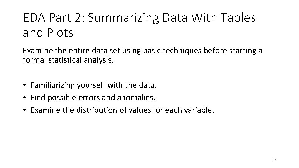 EDA Part 2: Summarizing Data With Tables and Plots Examine the entire data set EDA Part 2: Summarizing Data With Tables and Plots Examine the entire data set