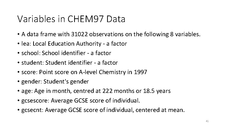 Variables in CHEM 97 Data • A data frame with 31022 observations on the Variables in CHEM 97 Data • A data frame with 31022 observations on the