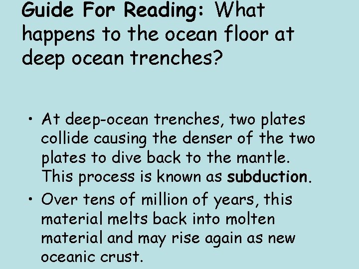 Guide For Reading: What happens to the ocean floor at deep ocean trenches? •
