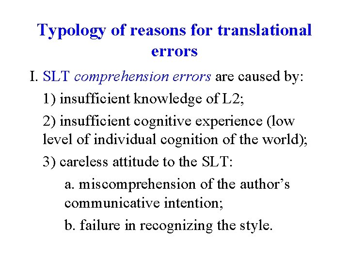 Typology of reasons for translational errors I. SLT comprehension errors are caused by: 1)