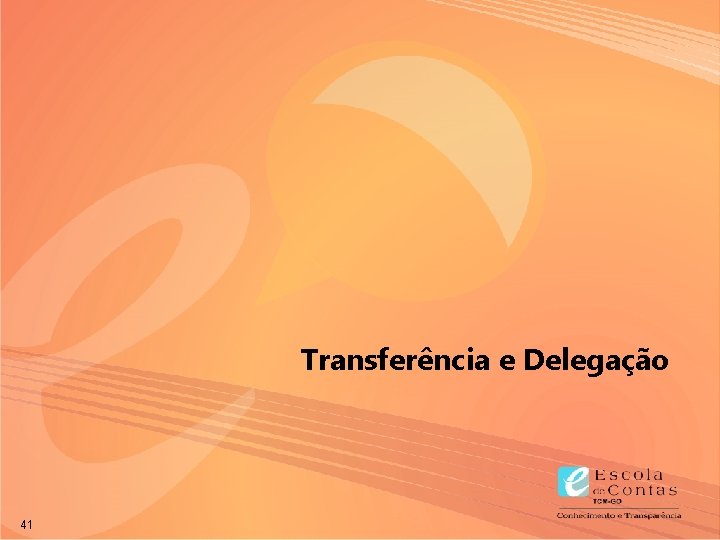 Transferência e Delegação 41 