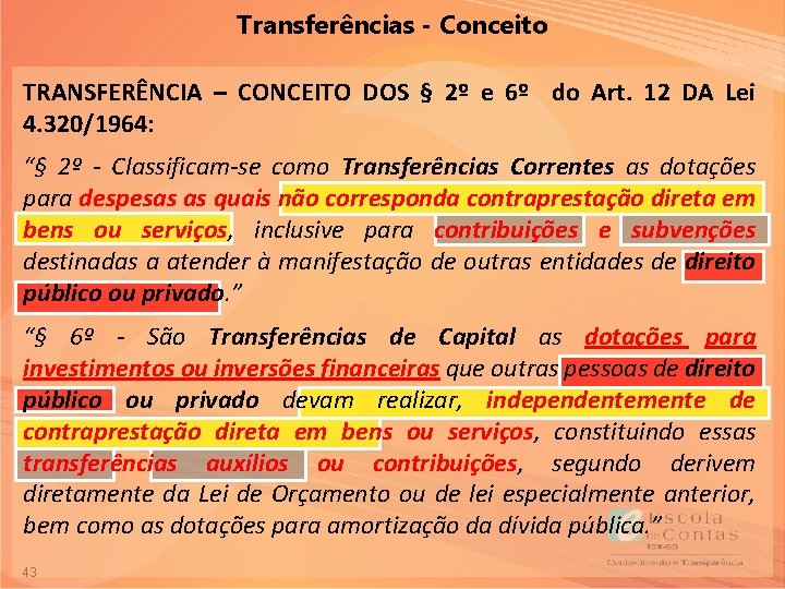 Transferências - Conceito TRANSFERÊNCIA – CONCEITO DOS § 2º e 6º do Art. 12