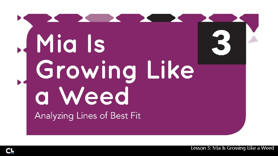 Lesson 3: Mia Is Growing Like a Weed Lesson 3: Mia Is Growing Like a Weed