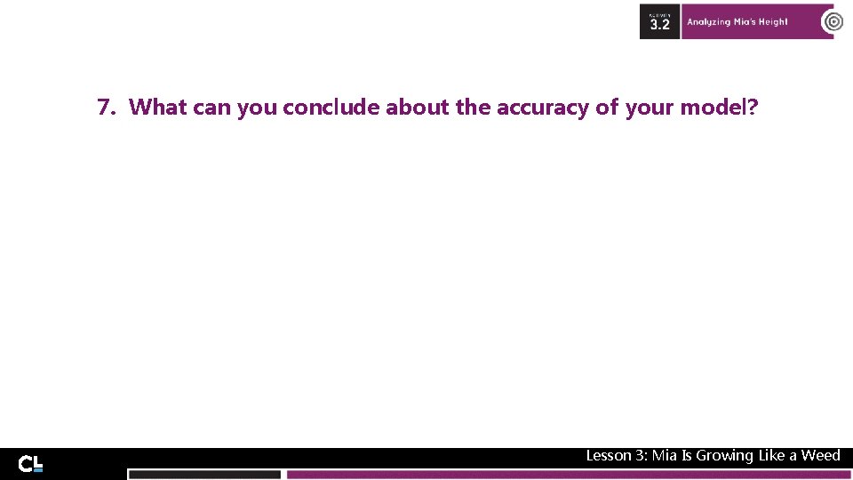 7. What can you conclude about the accuracy of your model? Lesson 3: Mia 7. What can you conclude about the accuracy of your model? Lesson 3: Mia