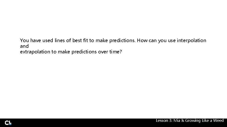 You have used lines of best fit to make predictions. How can you use You have used lines of best fit to make predictions. How can you use