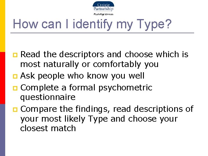 How can I identify my Type? Read the descriptors and choose which is most