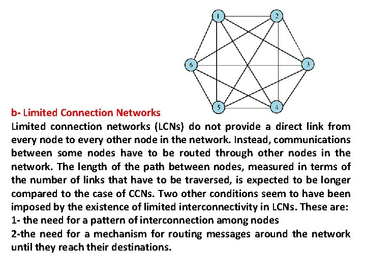 b- Limited Connection Networks Limited connection networks (LCNs) do not provide a direct link