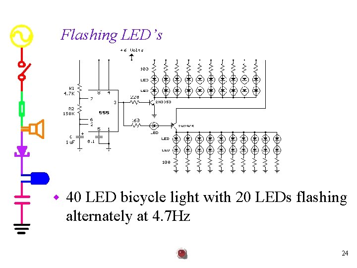 Flashing LED’s w 40 LED bicycle light with 20 LEDs flashing alternately at 4.