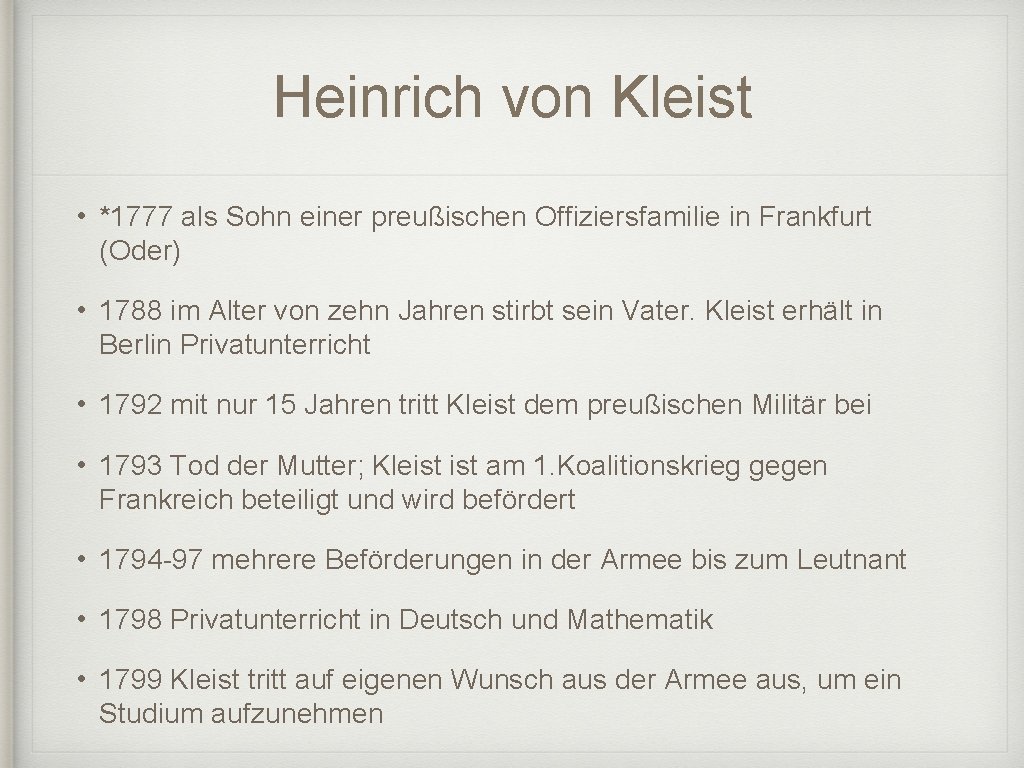 Heinrich von Kleist • *1777 als Sohn einer preußischen Offiziersfamilie in Frankfurt (Oder) •