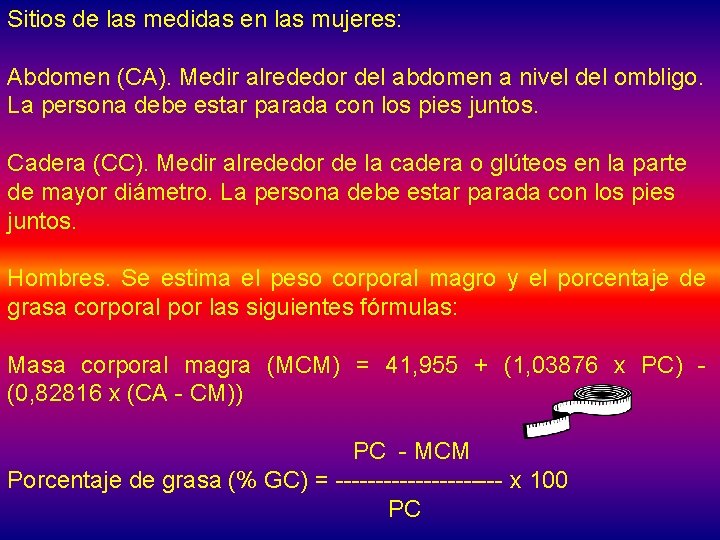 Sitios de las medidas en las mujeres: Abdomen (CA). Medir alrededor del abdomen a