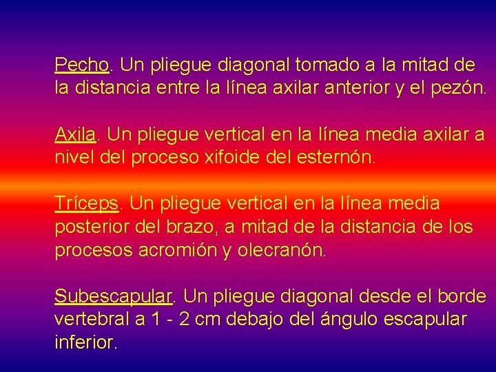 Pecho. Un pliegue diagonal tomado a la mitad de la distancia entre la línea