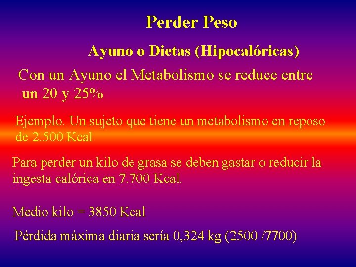 Perder Peso Ayuno o Dietas (Hipocalóricas) Con un Ayuno el Metabolismo se reduce entre