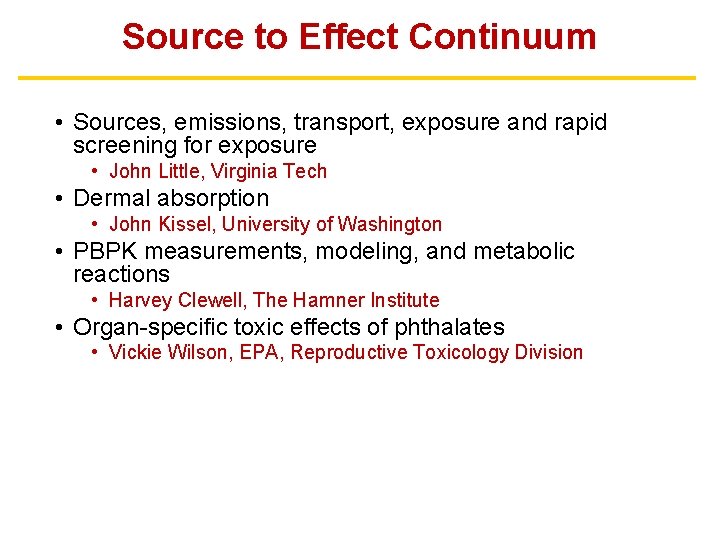 Source to Effect Continuum • Sources, emissions, transport, exposure and rapid screening for exposure