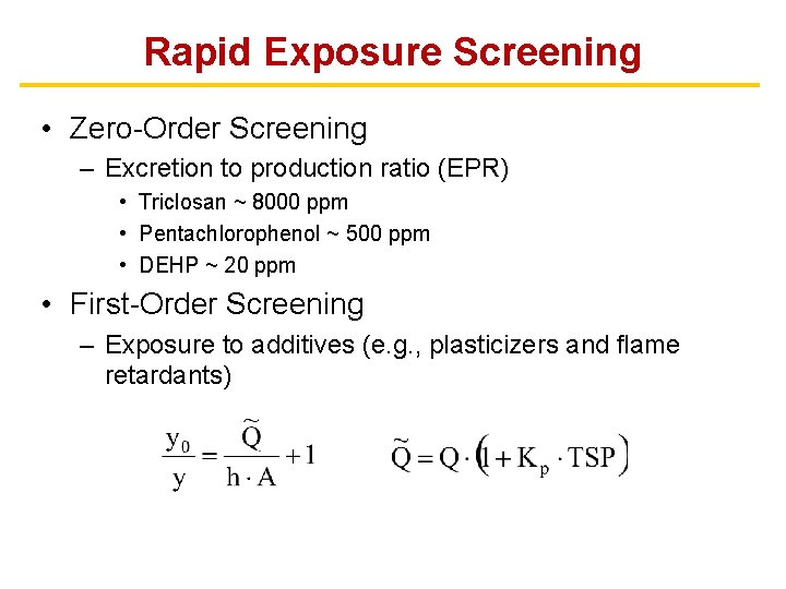 Rapid Exposure Screening • Zero-Order Screening – Excretion to production ratio (EPR) • Triclosan