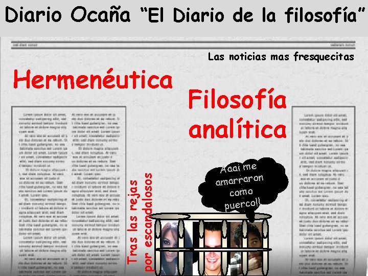 Diario Ocaña “El Diario de la filosofía” Tras las rejas por escandalosos Hermenéutica Las
