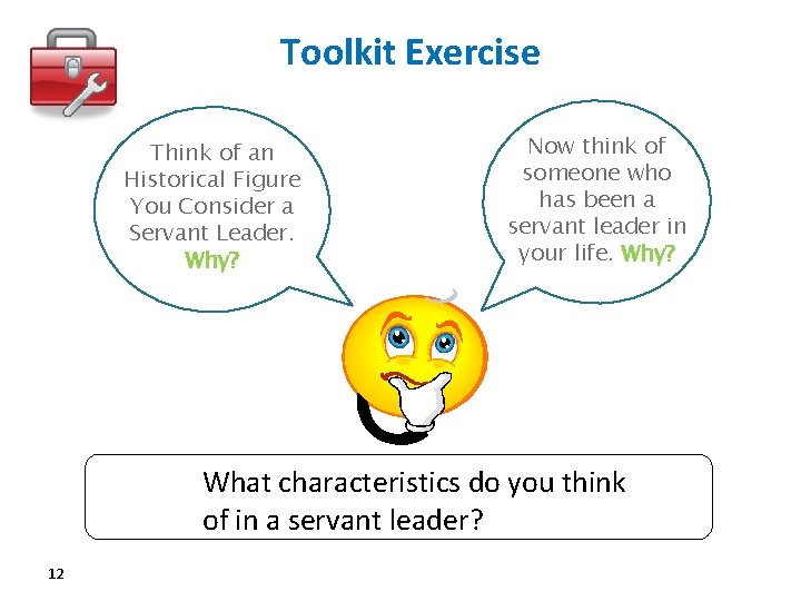 Toolkit Exercise Think of an Historical Figure You Consider a Servant Leader. Why? Now