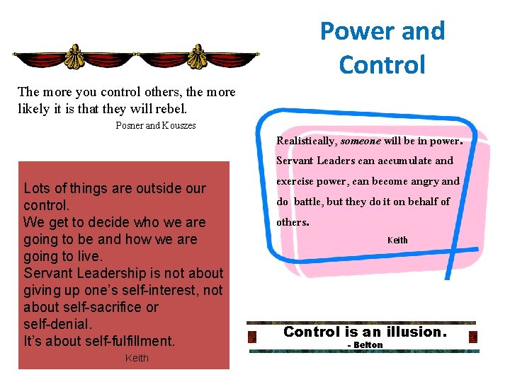 Power and Control The more you control others, the more likely it is that