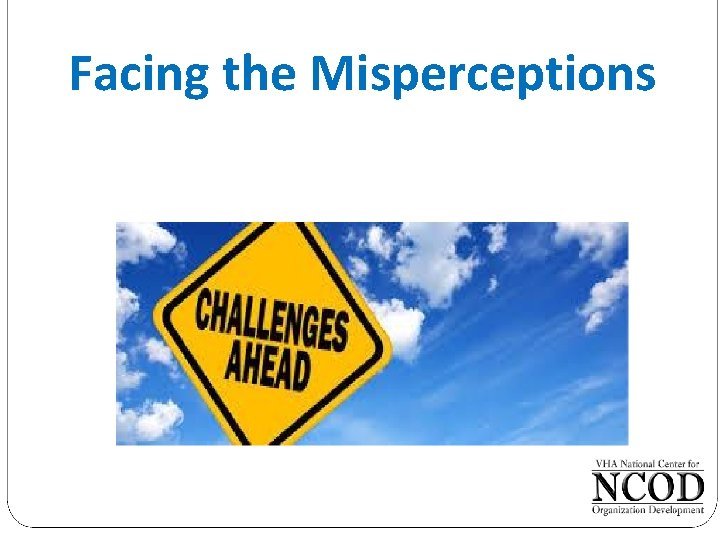 Facing the Misperceptions 