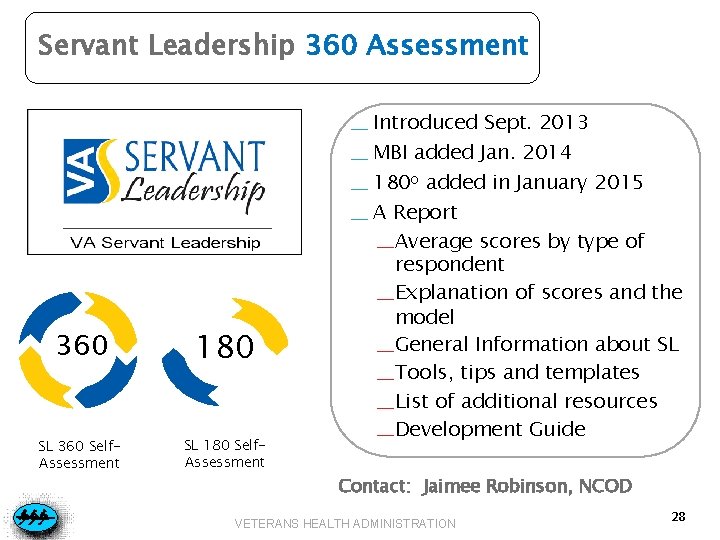 Servant Leadership 360 Assessment — Introduced Sept. 2013 — MBI added Jan. 2014 o