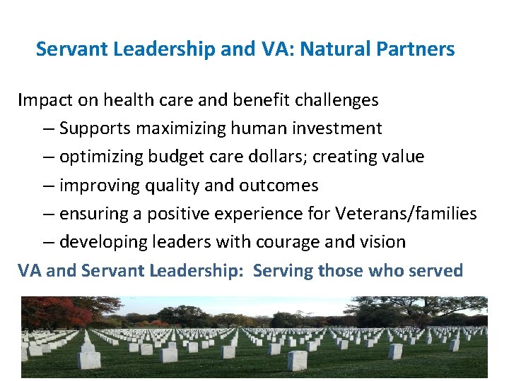 Servant Leadership and VA: Natural Partners Impact on health care and benefit challenges –