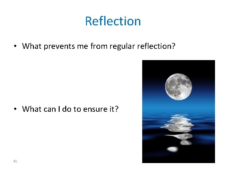 Reflection • What prevents me from regular reflection? • What can I do to