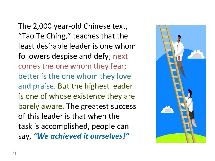 The 2, 000 year-old Chinese text, “Tao Te Ching, ” teaches that the least