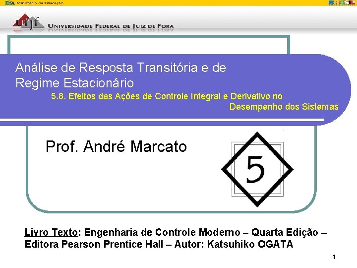 Análise de Resposta Transitória e de Regime Estacionário 5. 8. Efeitos das Ações de