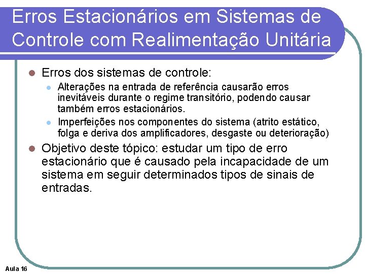 Erros Estacionários em Sistemas de Controle com Realimentação Unitária l Erros dos sistemas de
