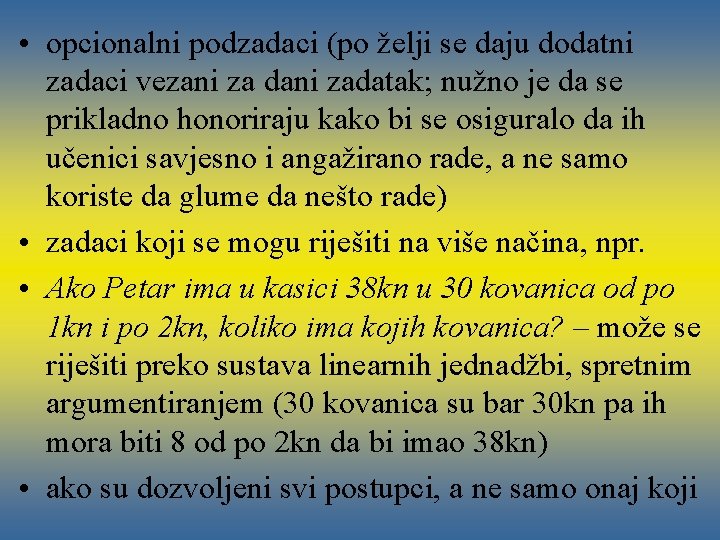  • opcionalni podzadaci (po želji se daju dodatni zadaci vezani za dani zadatak;